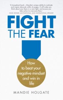 Fight the Fear PDF eBook : How To Beat Your Negative Mindset And Win In Life