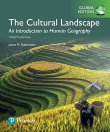 Cultural Landscape, The: An Introduction to Human Geography, Global Edition