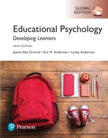 Educational Psychology: Developing Learners, Global Edition