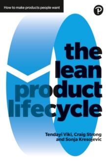 Lean Product Lifecycle, The : A playbook for making products people want