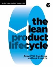 Lean Product Lifecycle, The : A Playbook For Making Products People Want