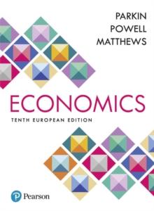 Economics + MyLab Economics with Pearson eText, Global Edition : European Edition