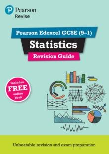 Pearson REVISE Edexcel GCSE (9-1) Statistics Revision Guide: For 2024 and 2025 assessments and exams - incl. free online edition (REVISE Edexcel GCSE Statistics 2017)