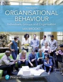 Organisational Behaviour : Individuals, Groups and Organisation