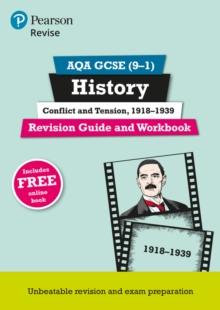 Pearson REVISE AQA GCSE (9-1) History Conflict and tension, 1918-1939 Revision Guide and Workbook: For 2024 and 2025 assessments and exams - incl. free online edition (REVISE AQA GCSE History 2016)