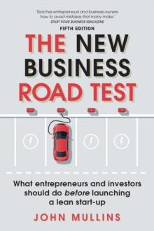 New Business Road Test, The : What Entrepreneurs And Investors Should Do Before Launching A Lean Start-Up