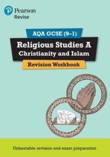 Pearson REVISE AQA GCSE (9-1) Religious Studies A Christianity And Islam Revision Workbook: For 2024 And 2025 Assessments And Exams (REVISE AQA GCSE RS 2016)