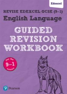 Pearson REVISE Edexcel GCSE (9-1) English Language Guided Revision Workbook: For 2024 and 2025 assessments and exams (REVISE Edexcel GCSE English 2015)