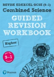 Pearson REVISE Edexcel GCSE (9-1) Combined Science Higher Guided Revision Workbook: For 2024 and 2025 assessments and exams (REVISE Edexcel GCSE Science 16)