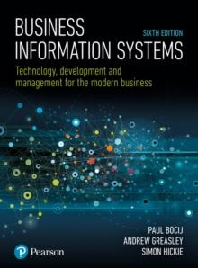 Business Information Systems : Technology, Development and Management for the Modern Business