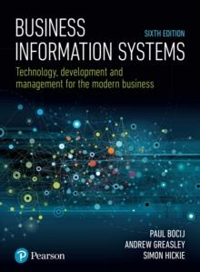 Business Information Systems : Technology, Development and Management for the Modern Business