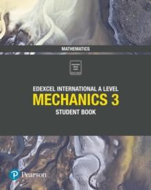 Pearson Edexcel International A Level Mathematics Mechanics 3 Student Book