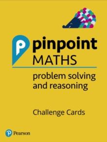 Pinpoint Maths Y1-6 Problem Solving and Reasoning Challenge Cards Pack : Y1-6 Problem Solving and Reasoning