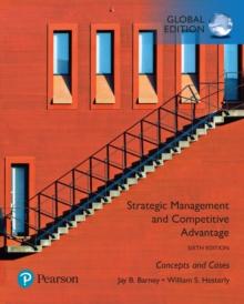 Strategic Management and Competitive Advantage: Concepts and Cases, Global Edition