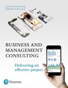 Business and Management Consulting : Delivering An Effective Project