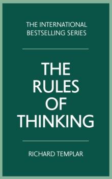 Rules of Thinking, The : A Personal Code To Think Yourself Smarter, Wiser And Happier