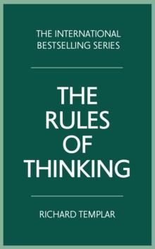 Rules of Thinking, The : A Personal Code To Think Yourself Smarter, Wiser And Happier