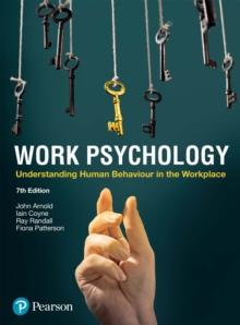 Work Psychology : Understanding Human Behaviour In The Workplace