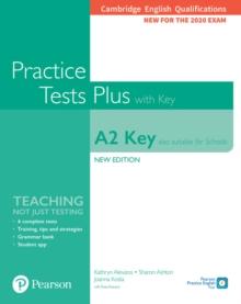 Cambridge English Qualifications: A2 Key (Also suitable for Schools) Practice Tests Plus with key