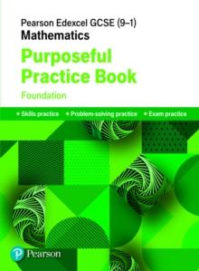 Pearson Edexcel GCSE (9-1) Mathematics: Purposeful Practice Book - Foundation