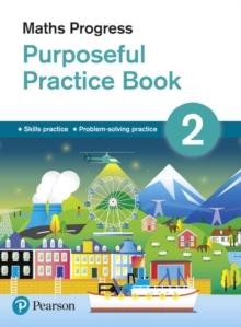 Maths Progress Purposeful Practice Book 2 Second Edition