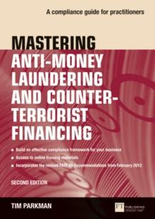 Mastering Anti-Money Laundering and Counter-Terrorist Financing : A complaince guide for practitioners