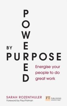 Powered by Purpose : Energise Your People To Do Great Work