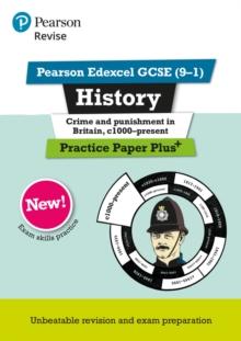 Pearson REVISE Edexcel GCSE History Crime And Punishment In Britain, c1000-Present Practice Paper Plus - 2023 And 2024 Exams