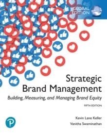 Strategic Brand Management: Building, Measuring, and Managing Brand Equity, Global Edition