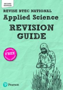 Revise BTEC National Applied Science Revision Guide (Second edition) : Second edition