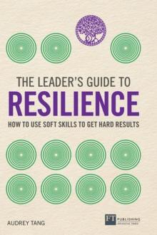 The Leader's Guide to Resilience