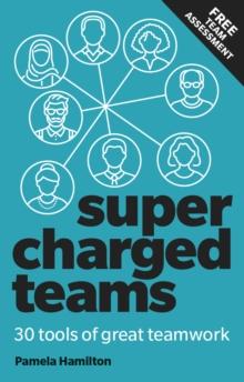 Supercharged Teams : Power Your Team With The Tools For Success