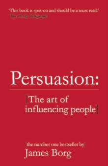 Persuasion : The art of influencing people