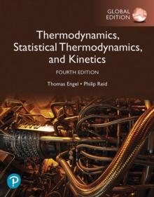 Physical Chemistry: Thermodynamics, Statistical Thermodynamics, and Kinetics, Global Edition