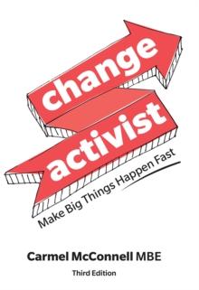 Change Activist : Make Big Things Happen Fast