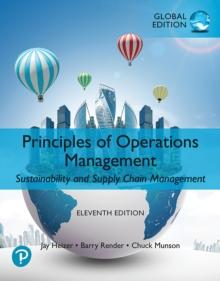 Principles of Operations Management: Sustainability and Supply Chain Management, Global Edition