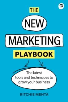 New Marketing Playbook, The : The Latest Tools And Techniques To Grow Your Business