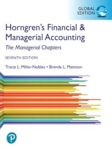 Horngren's Financial & Managerial Accounting, The Managerial Chapters, Global Edition