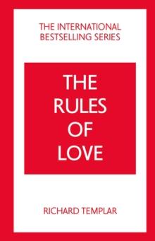 Rules of Love, The: A Personal Code for Happier, More Fulfilling Relationships