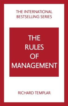 The Rules of Management: A definitive code for managerial success