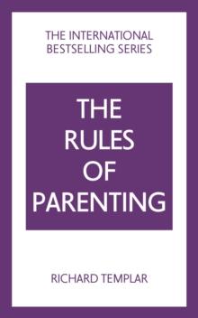 Rules of Parenting, The: A Personal Code for Bringing Up Happy, Confident Children