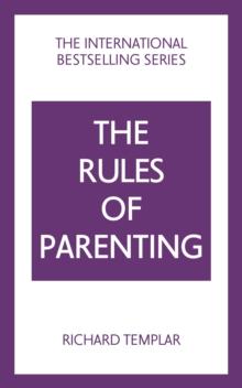 Rules of Parenting, The: A Personal Code for Bringing Up Happy, Confident Children