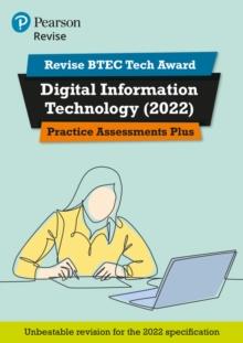 Pearson REVISE BTEC Tech Award Digital Information Technology 2022 Practice Assessments Plus - 2023 and 2024 exams and assessments