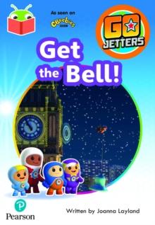 Bug Club Independent Phase 3 Unit 7: Go Jetters: Get the Bell!