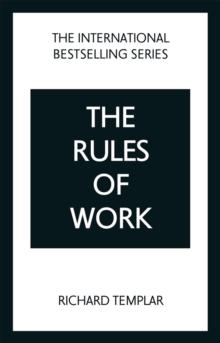 The Rules of Work: A definitive code for personal success