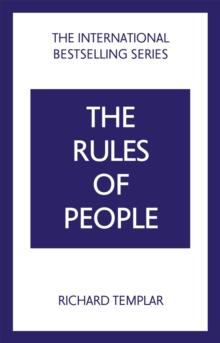 The Rules of People: A personal code for getting the best from everyone