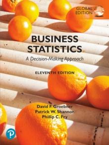 Business Statistics: A Decision Making Approach, Global Edition