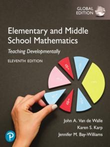 Elementary and Middle School Mathematics: Teaching Developmentally, Global Edition