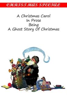 A Christmas Carol IN PROSE BEING A Ghost Story of Christmas