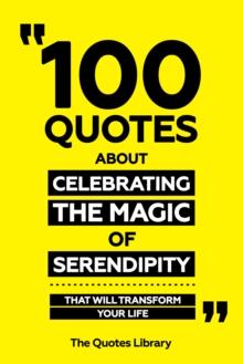 100 Quotes About Celebrating The Magic Of Serendipity - That Will Transform Your Life